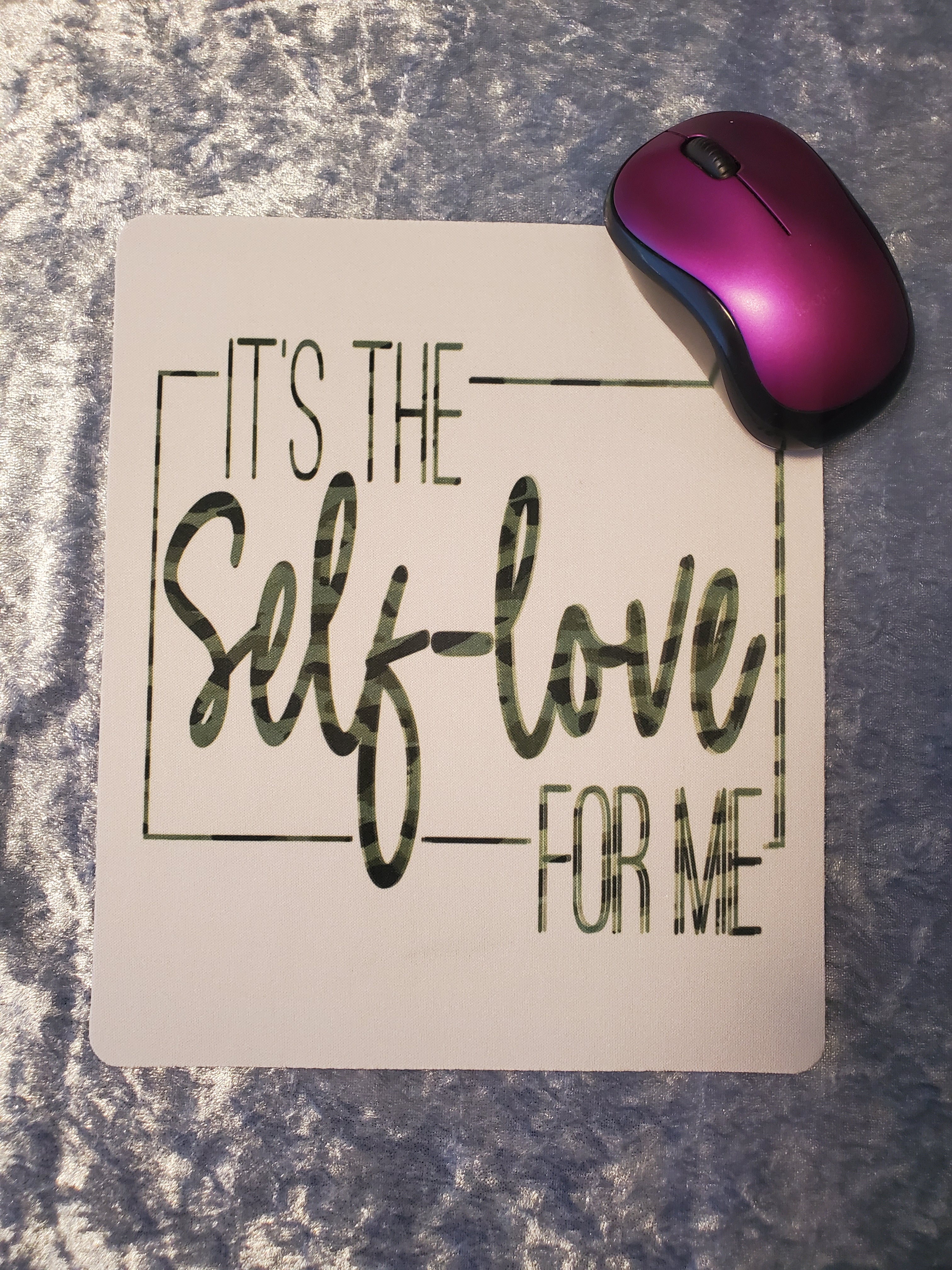 "It's The SELF LOVE For Me" Mouse Pad